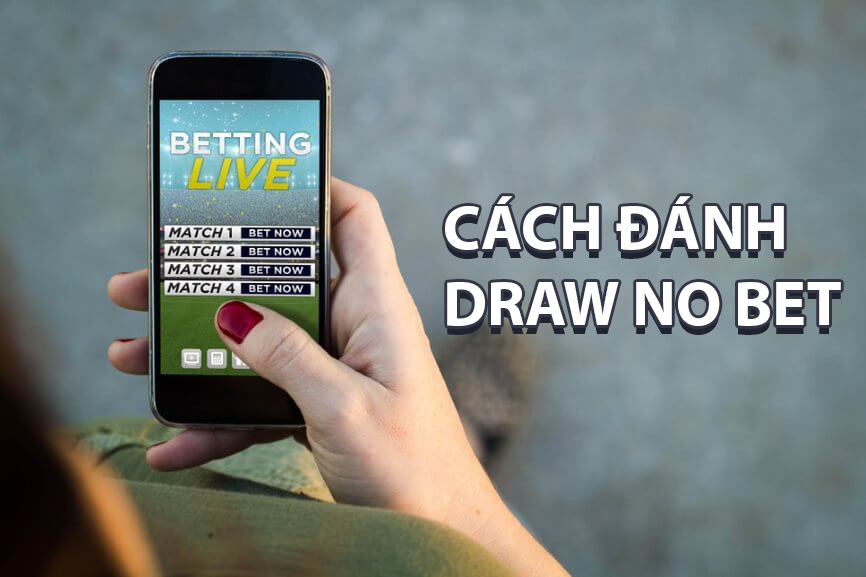 cách đánh kèo draw no bet