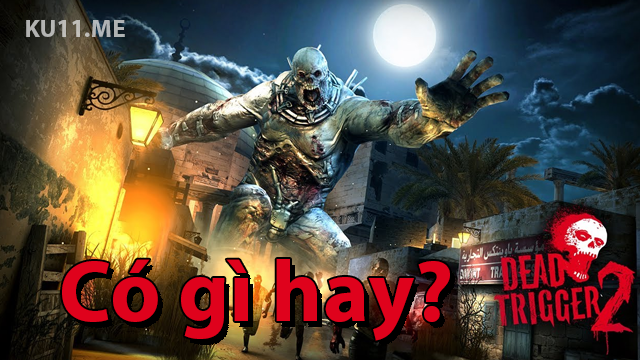 Giới thiệu game Dead Trigger